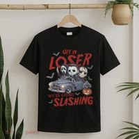 Horror Halloween Character Get In Loser WeRe Going Slashing T-Shirt thumb 2