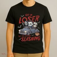 Horror Halloween Character Get In Loser WeRe Going Slashing T-Shirt thumb 3
