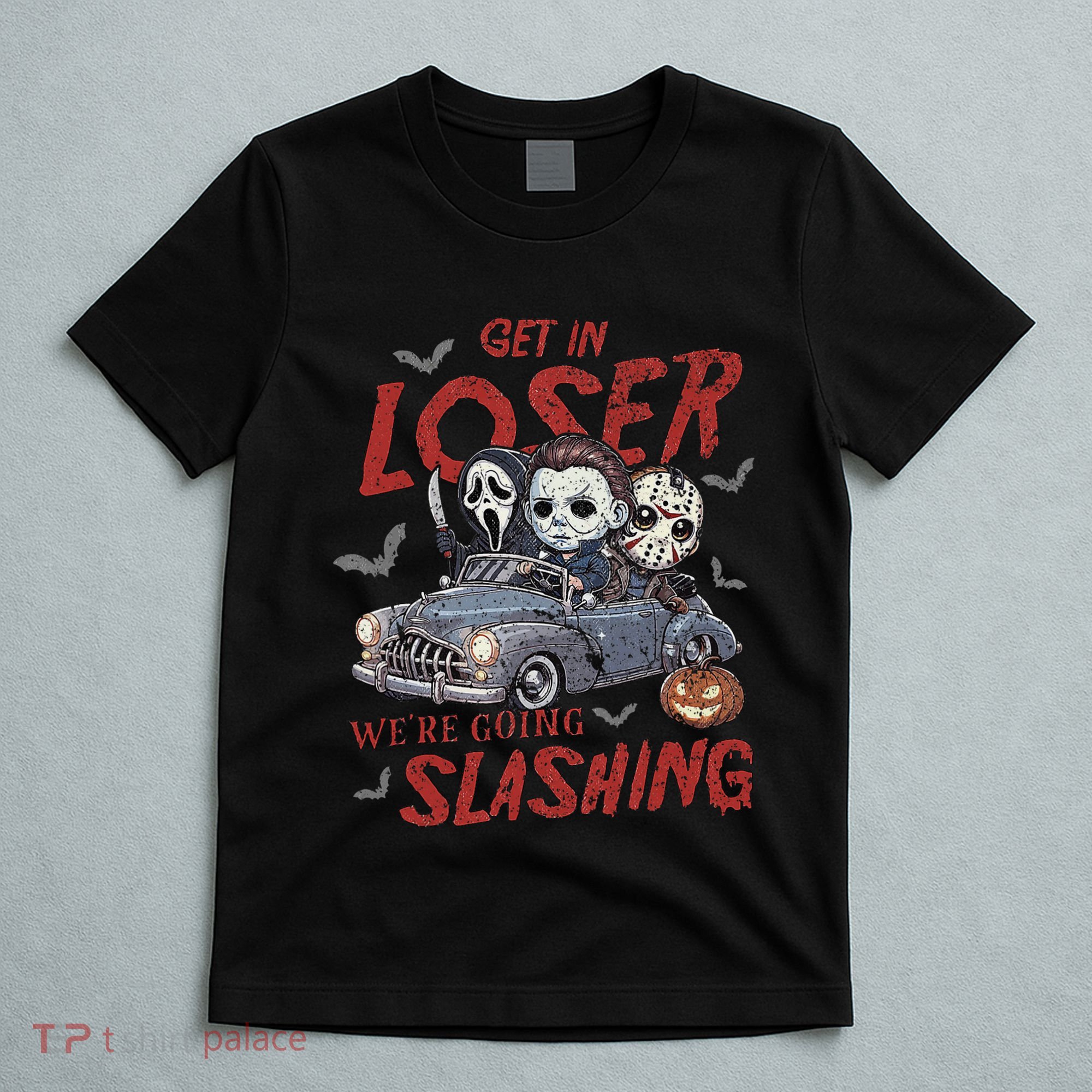 Horror Halloween Character Get In Loser WeRe Going Slashing T-Shirt