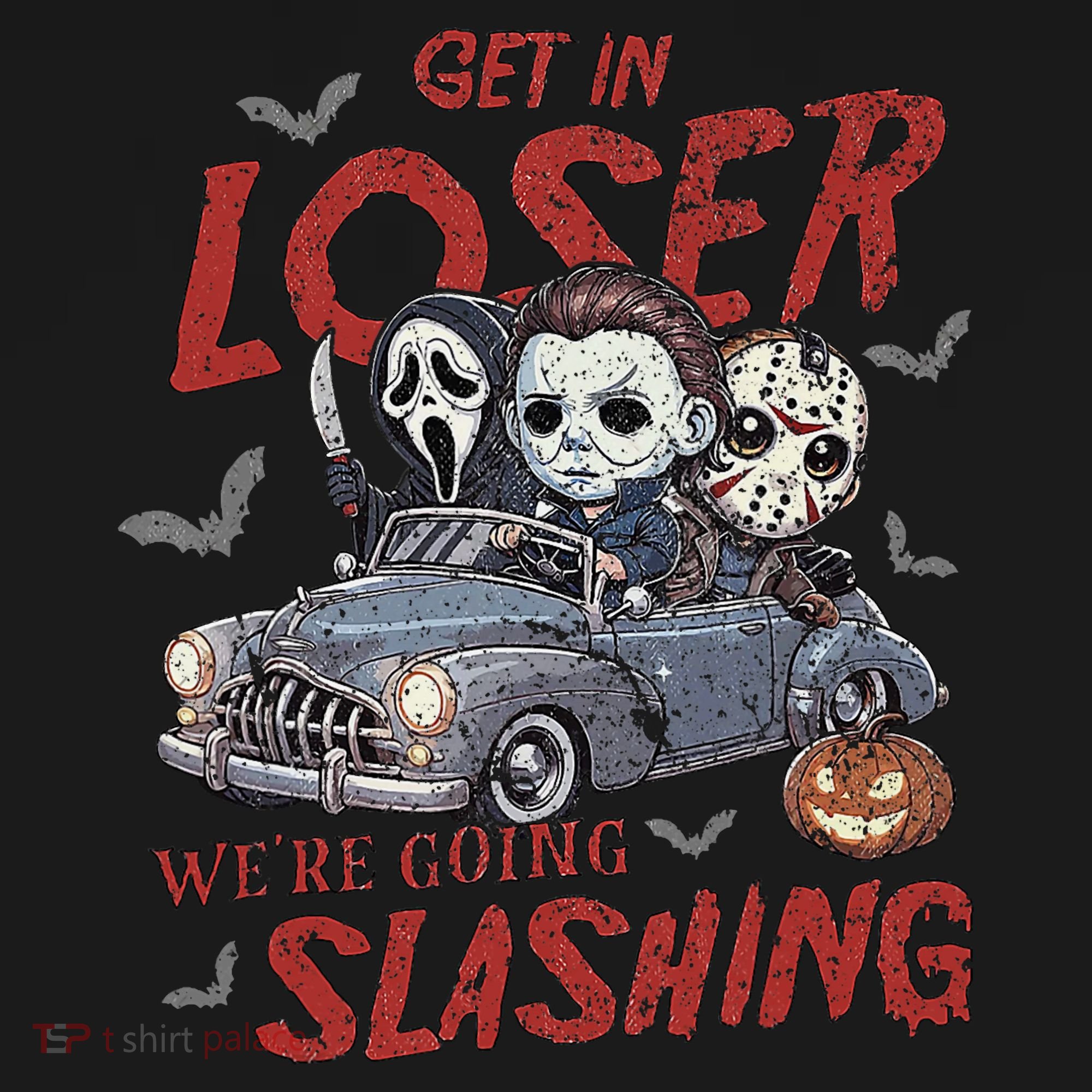 Horror Halloween Character Get In Loser WeRe Going Slashing T-Shirt