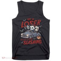 Horror Halloween Character Get In Loser WeRe Going Slashing Tank Top thumb 0