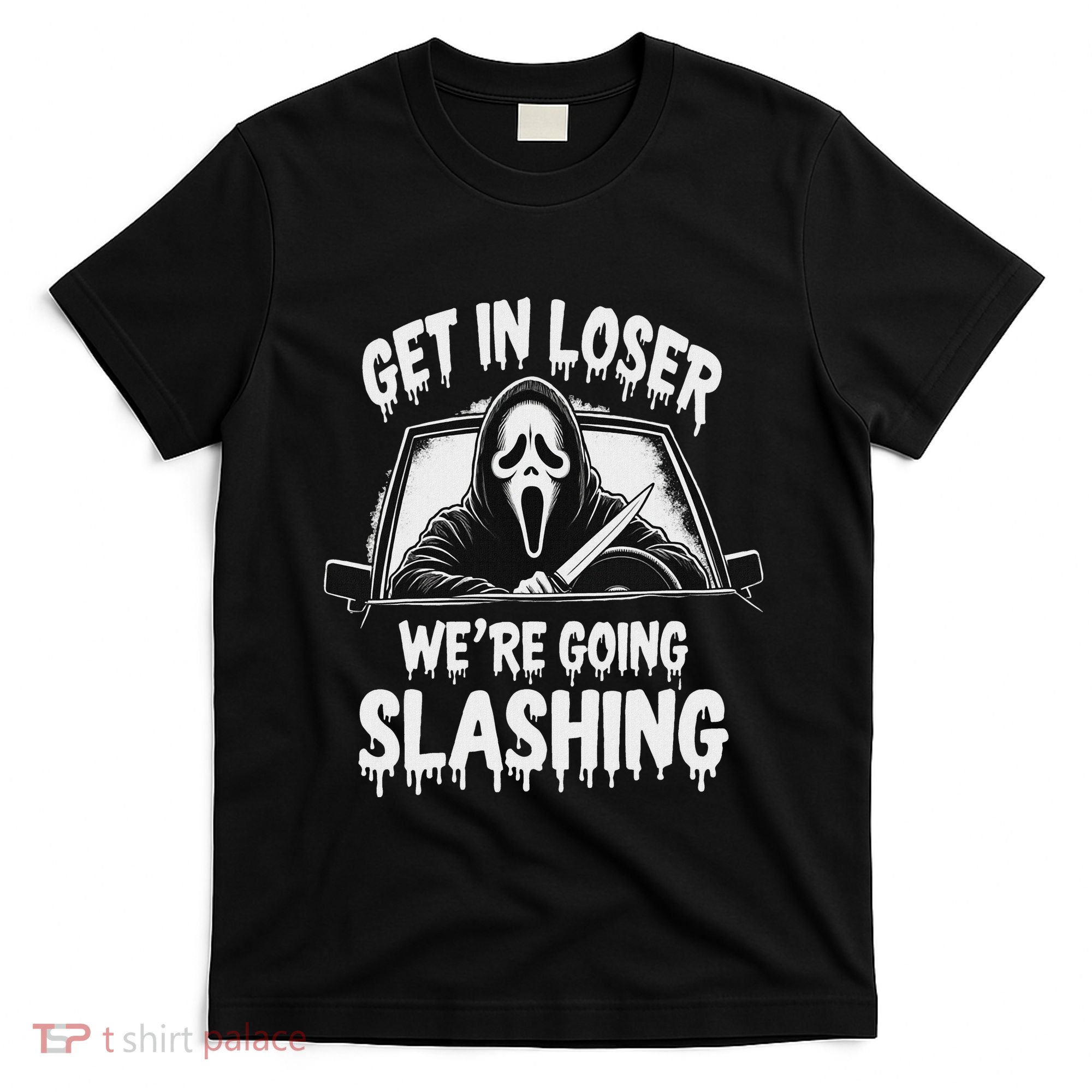 Horror Halloween Character Get In Loser WeRe Going Slashing T-Shirt