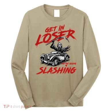 Horror Halloween Character Get In Loser WeRe Going Slashing Long Sleeve Shirt