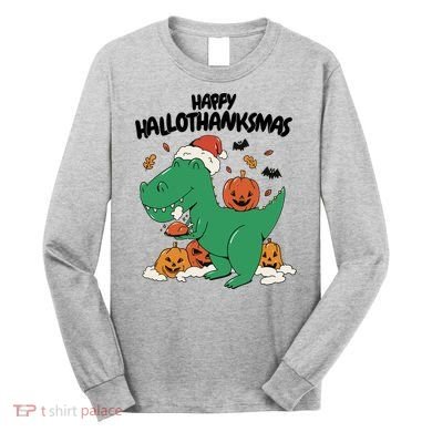 Happy Hallothanksmas Dinosaur Holiday Long Sleeve Shirt