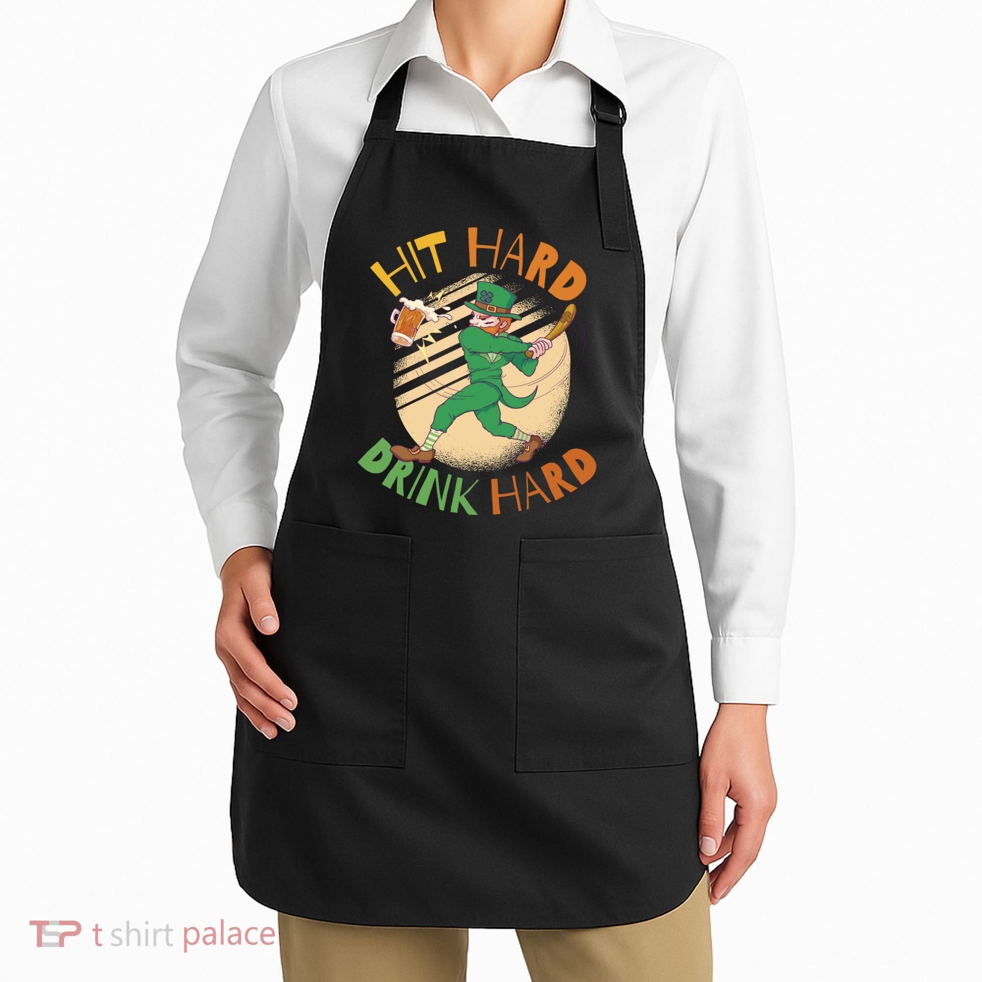 Hit Hard Drink Hard St Patrick's Day Apron