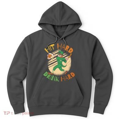 Hit Hard Drink Hard St Patrick's Day Hoodie