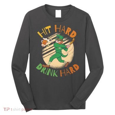 Hit Hard Drink Hard St Patrick's Day Long Sleeve Shirt