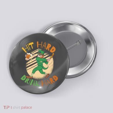 Hit Hard Drink Hard St Patrick's Day Button