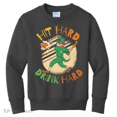 Hit Hard Drink Hard St Patrick's Day Kids Sweatshirt