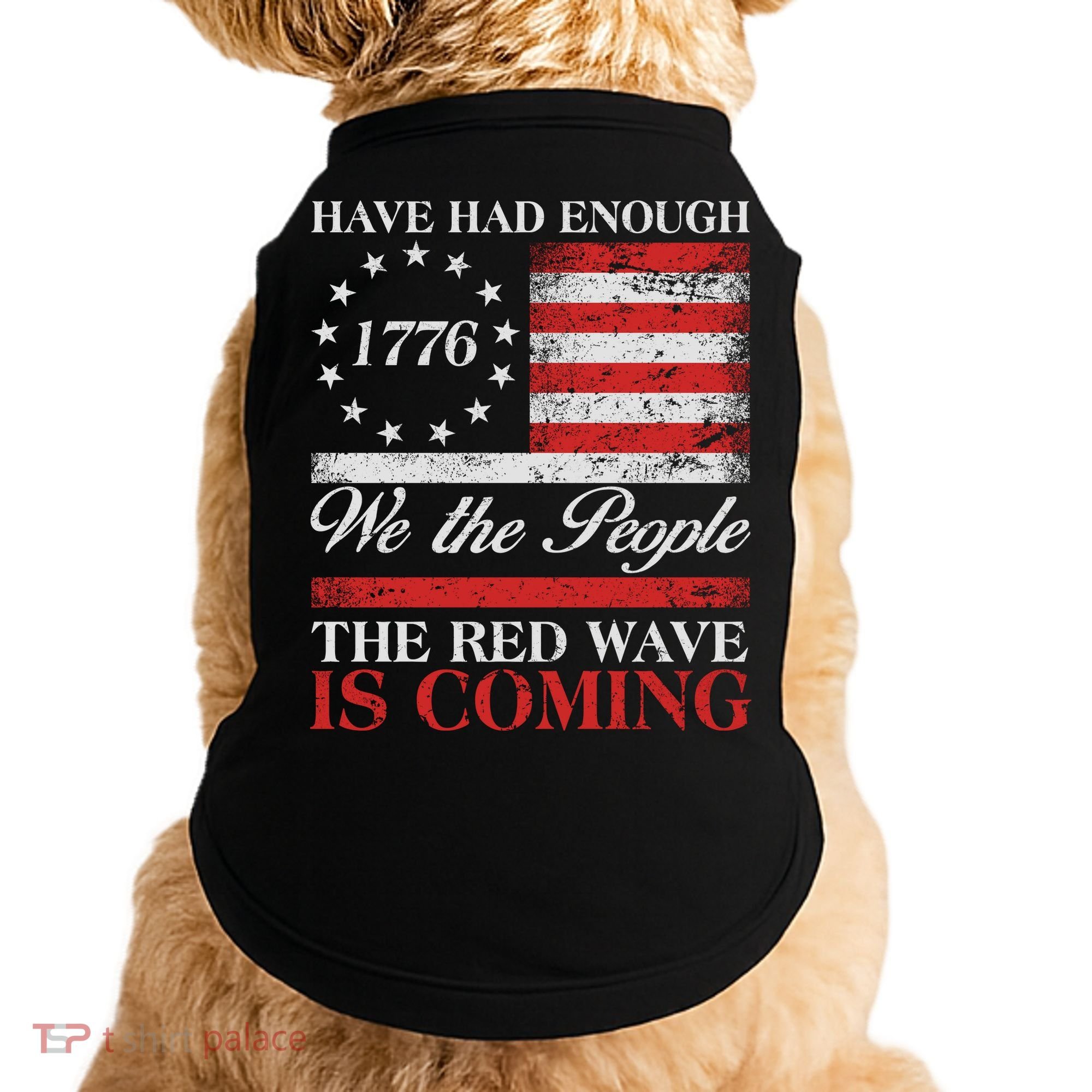 Have Had Enough We The People The Red Wave Is Coming Doggie Tank