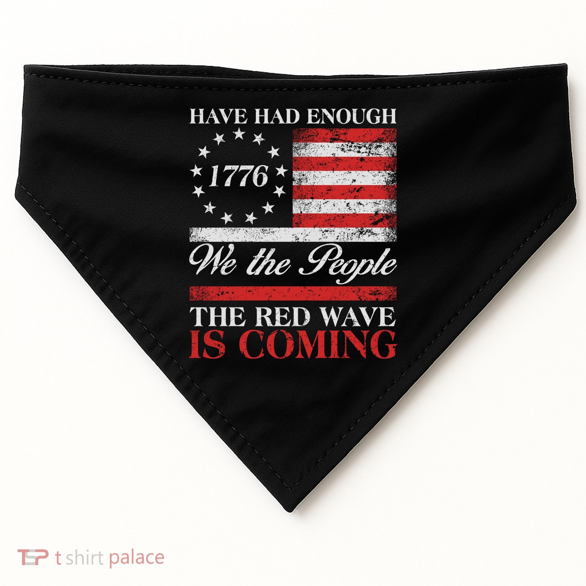 Have Had Enough We The People The Red Wave Is Coming USA-Made Doggie Bandana