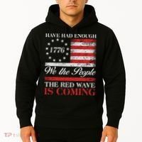 Have Had Enough We The People The Red Wave Is Coming Hoodie thumb 2