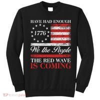 Have Had Enough We The People The Red Wave Is Coming Sweatshirt thumb 0