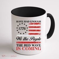 Have Had Enough We The People The Red Wave Is Coming Coffee Mug thumb 1