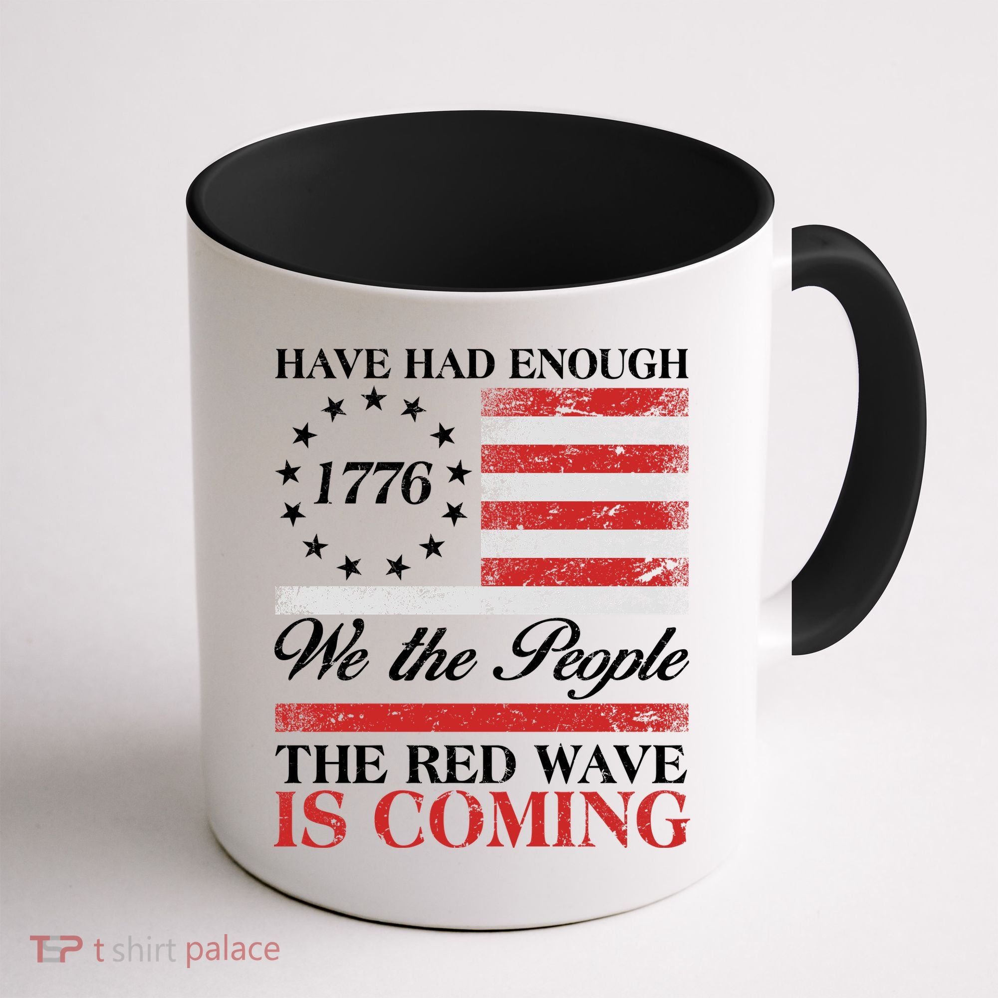 Have Had Enough We The People The Red Wave Is Coming Coffee Mug