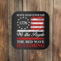 Have Had Enough We The People The Red Wave Is Coming Coaster thumb 0