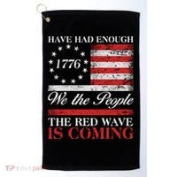 Have Had Enough We The People The Red Wave Is Coming Golf Towel thumb 0