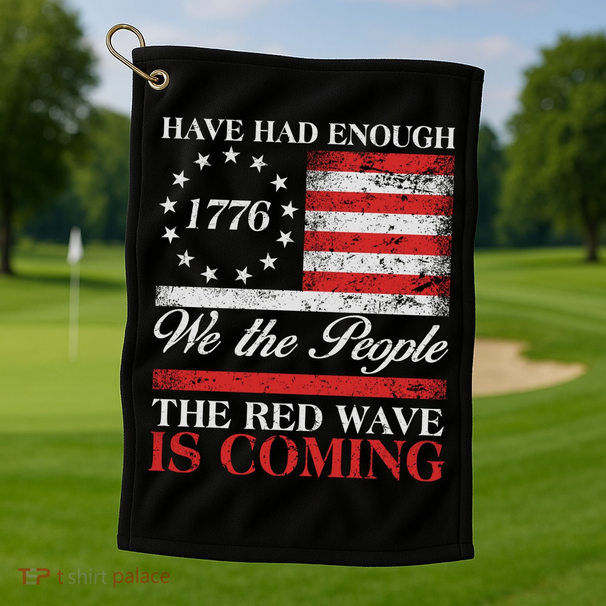 Have Had Enough We The People The Red Wave Is Coming Golf Towel