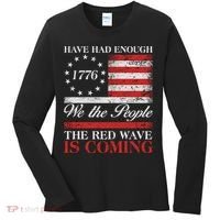 Have Had Enough We The People The Red Wave Is Coming Women's Long Sleeve Shirt thumb 0