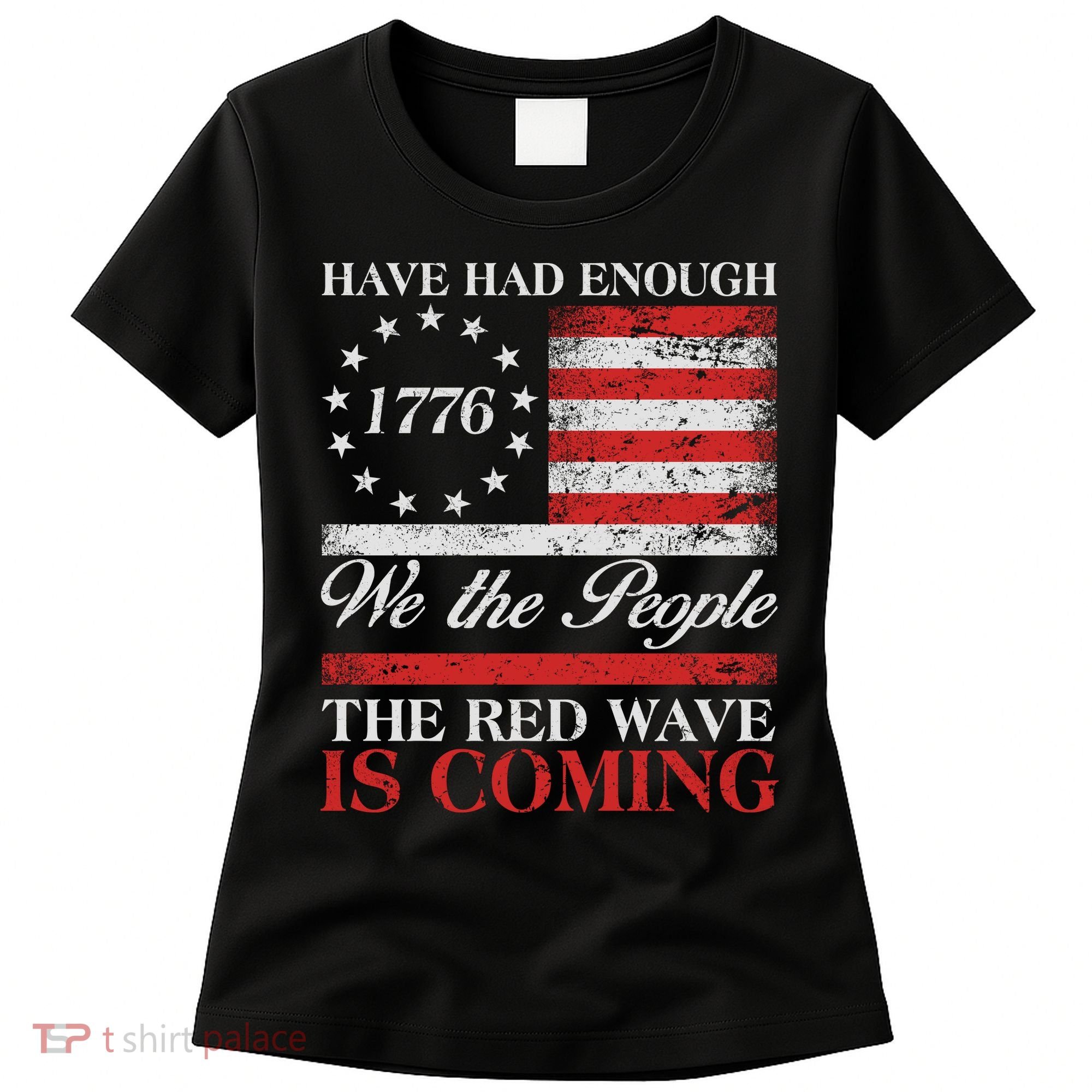 Have Had Enough We The People The Red Wave Is Coming Women's T-Shirt