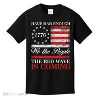 Have Had Enough We The People The Red Wave Is Coming Kids T-Shirt thumb 0