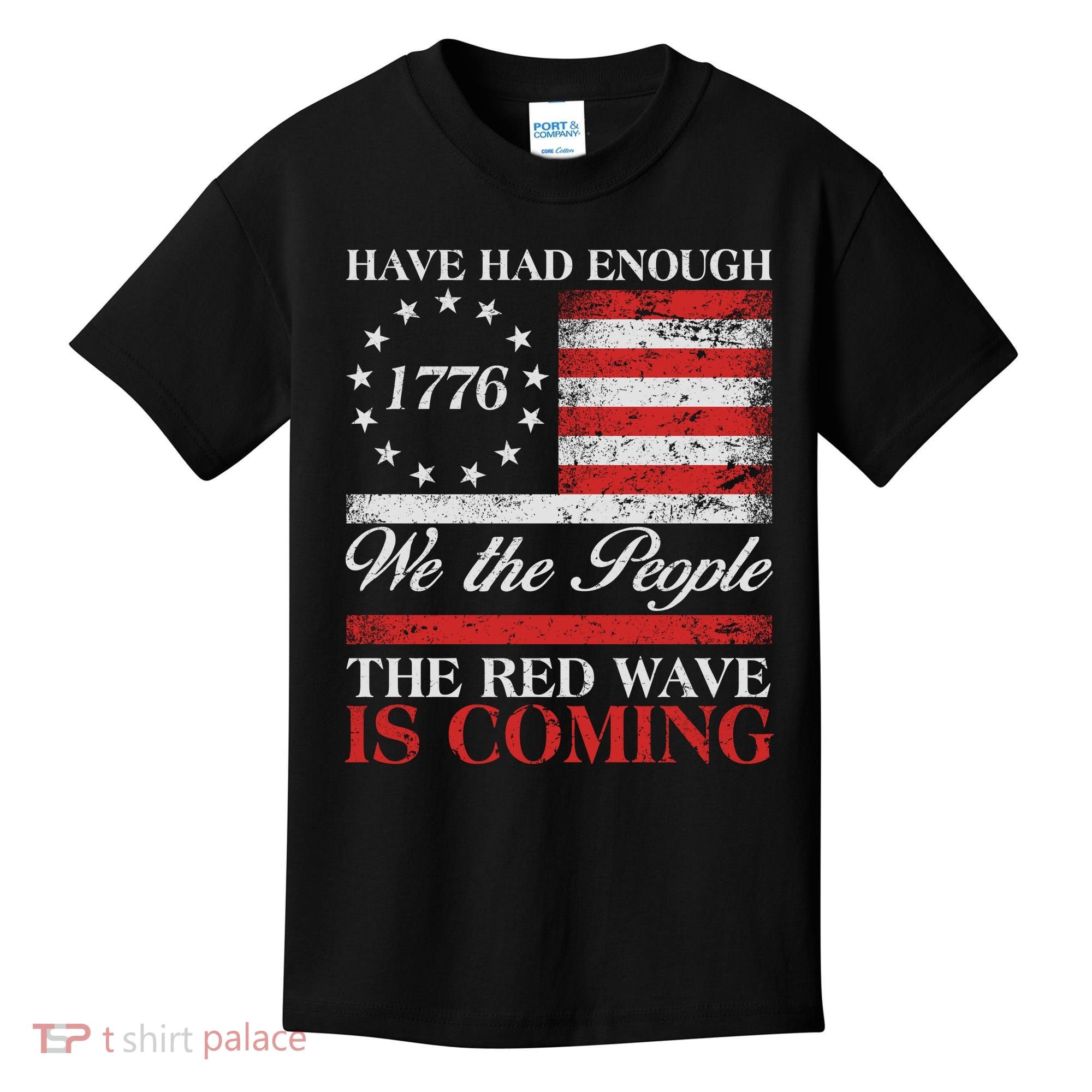 Have Had Enough We The People The Red Wave Is Coming Kids T-Shirt