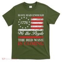 Have Had Enough We The People The Red Wave Is Coming T-Shirt thumb 0