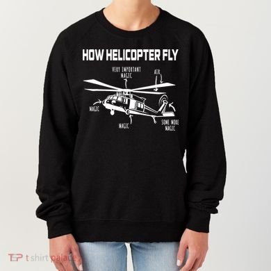 How Helicopters Fly Funny Helicopter Pilot Rotorcraft Pilot Women's Sweatshirt