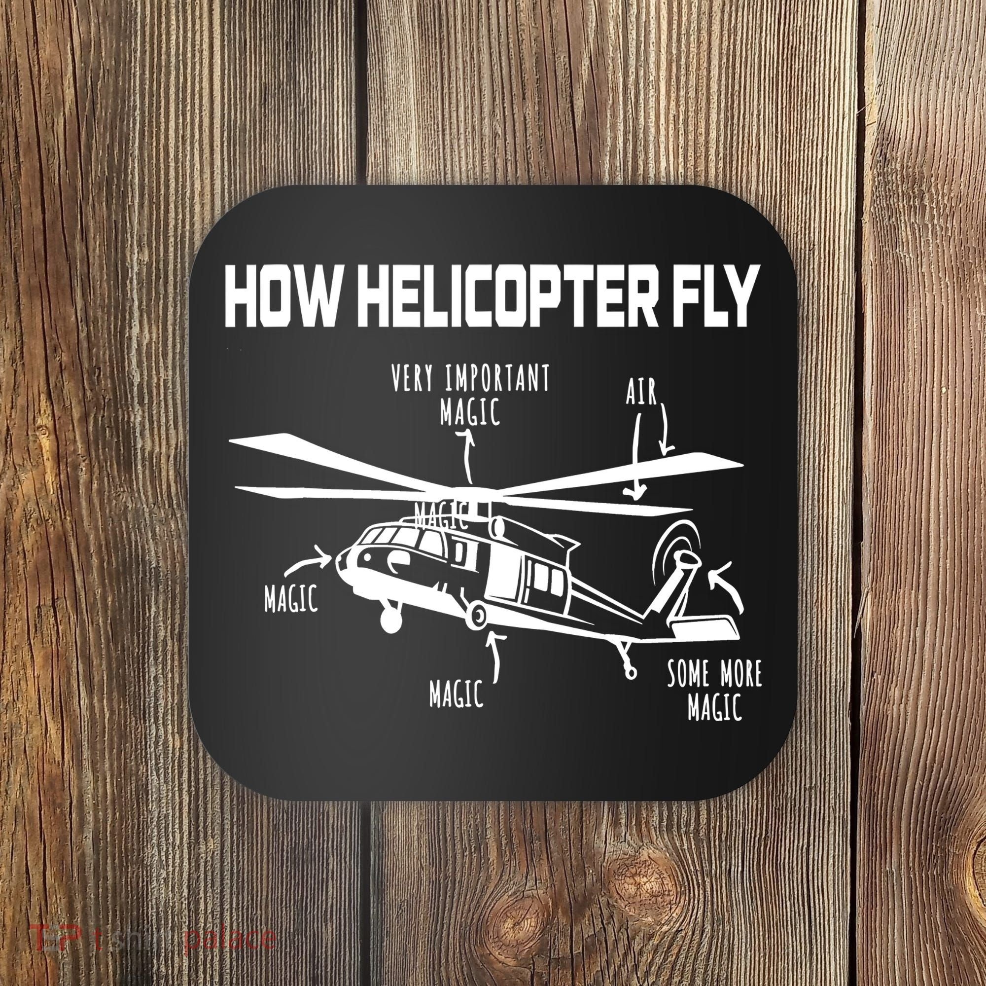 How Helicopters Fly Funny Helicopter Pilot Rotorcraft Pilot Coaster