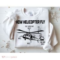 How Helicopters Fly Funny Helicopter Pilot Rotorcraft Pilot Sweatshirt thumb 2