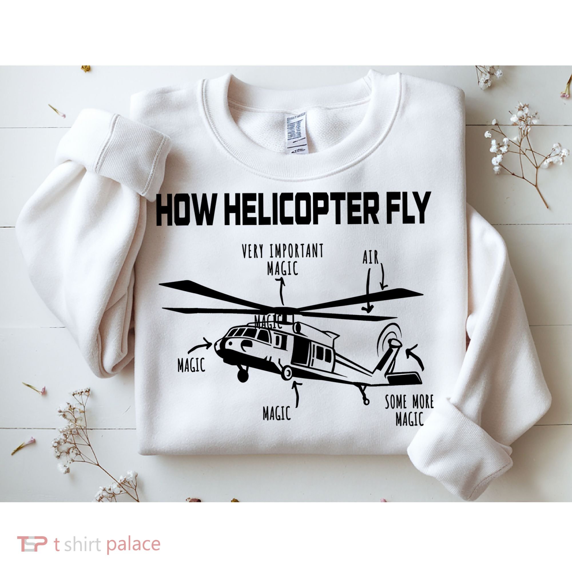 How Helicopters Fly Funny Helicopter Pilot Rotorcraft Pilot Sweatshirt