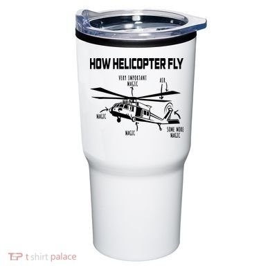 How Helicopters Fly Funny Helicopter Pilot Rotorcraft Pilot Tumbler
