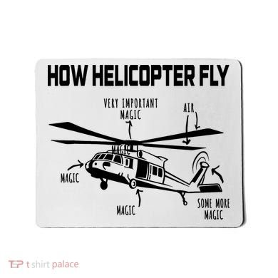How Helicopters Fly Funny Helicopter Pilot Rotorcraft Pilot Mousepad