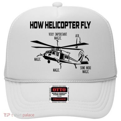 How Helicopters Fly Funny Helicopter Pilot Rotorcraft Pilot Hat