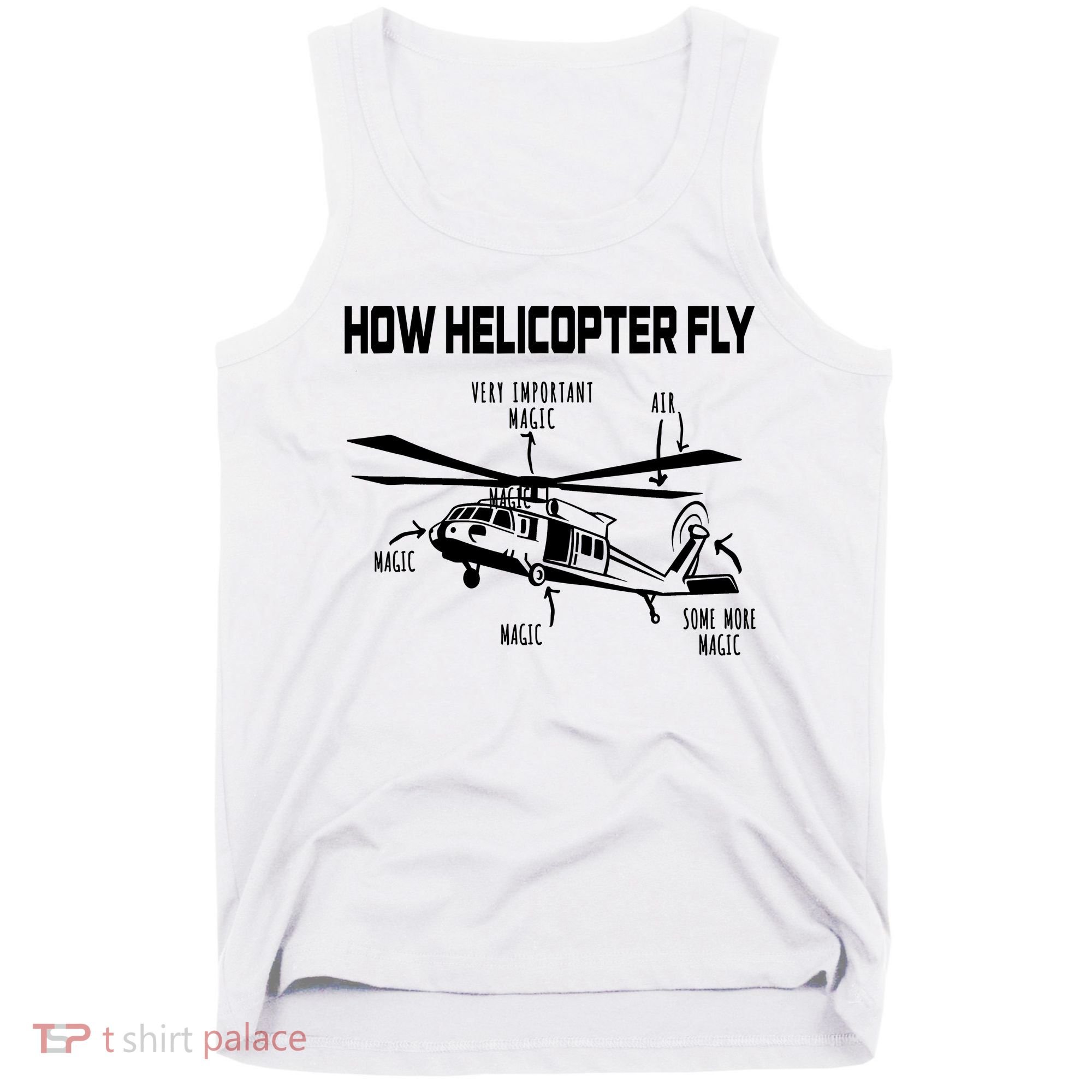 How Helicopters Fly Funny Helicopter Pilot Rotorcraft Pilot Tank Top