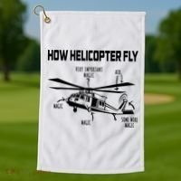 How Helicopters Fly Funny Helicopter Pilot Rotorcraft Pilot Golf Towel thumb 1