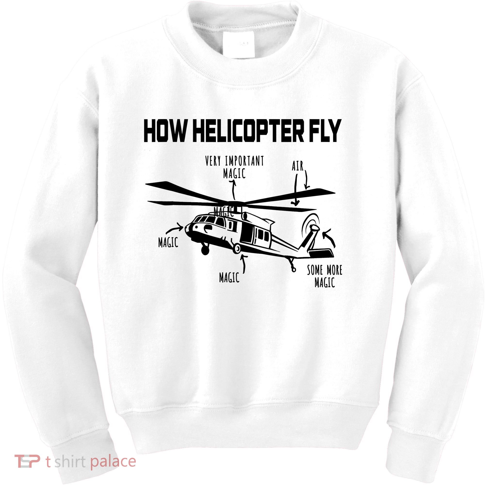 How Helicopters Fly Funny Helicopter Pilot Rotorcraft Pilot Kids Sweatshirt