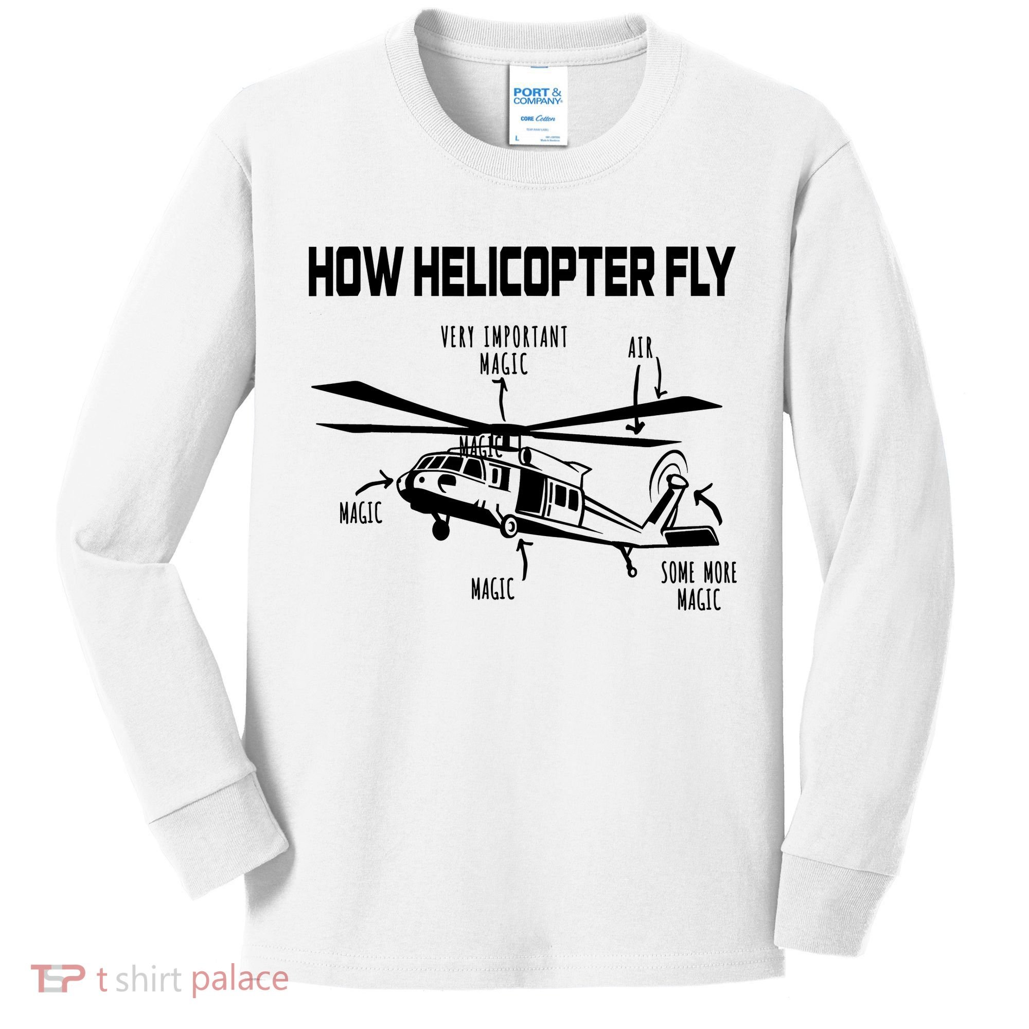 How Helicopters Fly Funny Helicopter Pilot Rotorcraft Pilot Kids Long Sleeve Shirt
