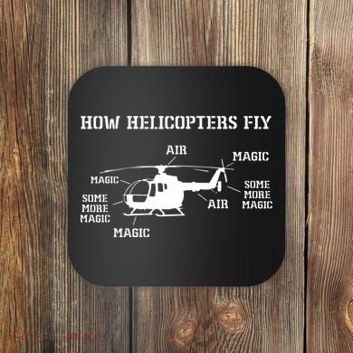 How Helicopters Fly Funny Helicopter Pilot Coaster