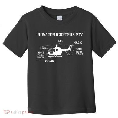 How Helicopters Fly Funny Helicopter Pilot Toddler T-Shirt