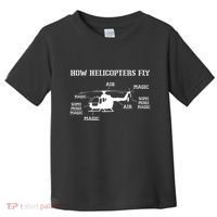 How Helicopters Fly Funny Helicopter Pilot Toddler T-Shirt thumb 0