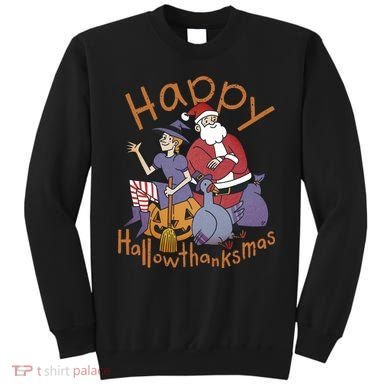 Happy Hallowthanksmas Funny Holiday Sweatshirt