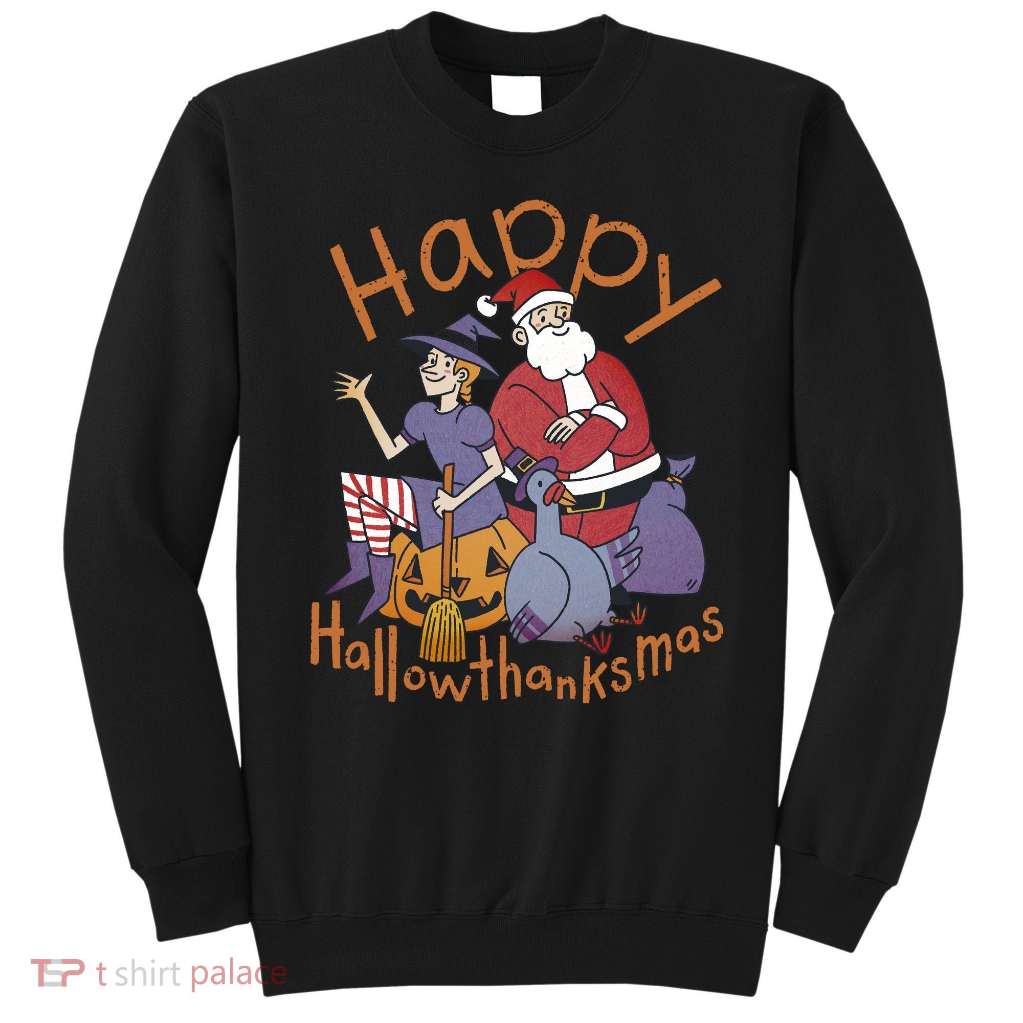 Happy Hallowthanksmas Funny Holiday Sweatshirt