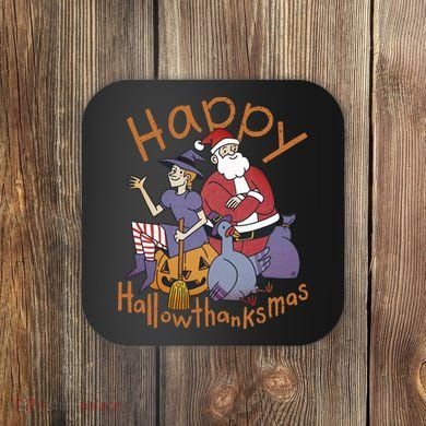 Happy Hallowthanksmas Funny Holiday Coaster