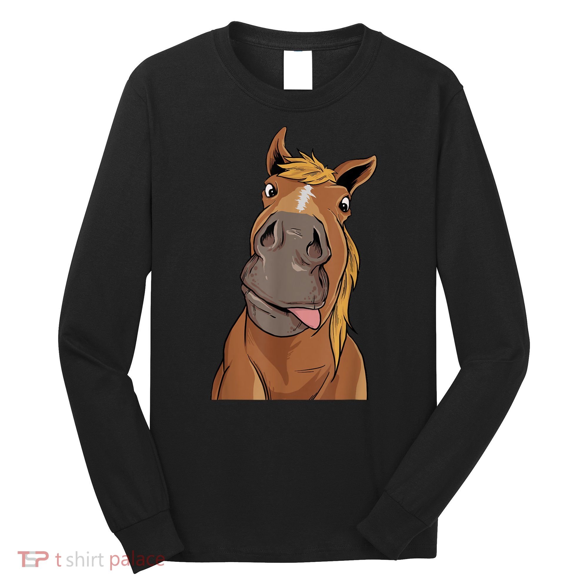 Hilarious Horse Face Horses Horseman Equestrian Riding Long Sleeve Shirt