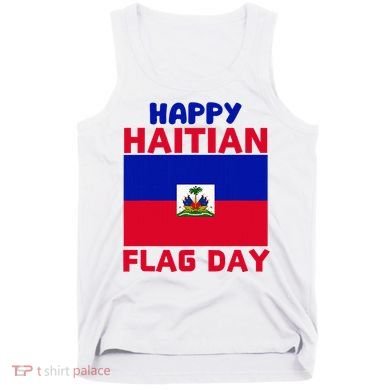 Happy Haitian Flag Day Cool Haiti Flag Pride Tank Top