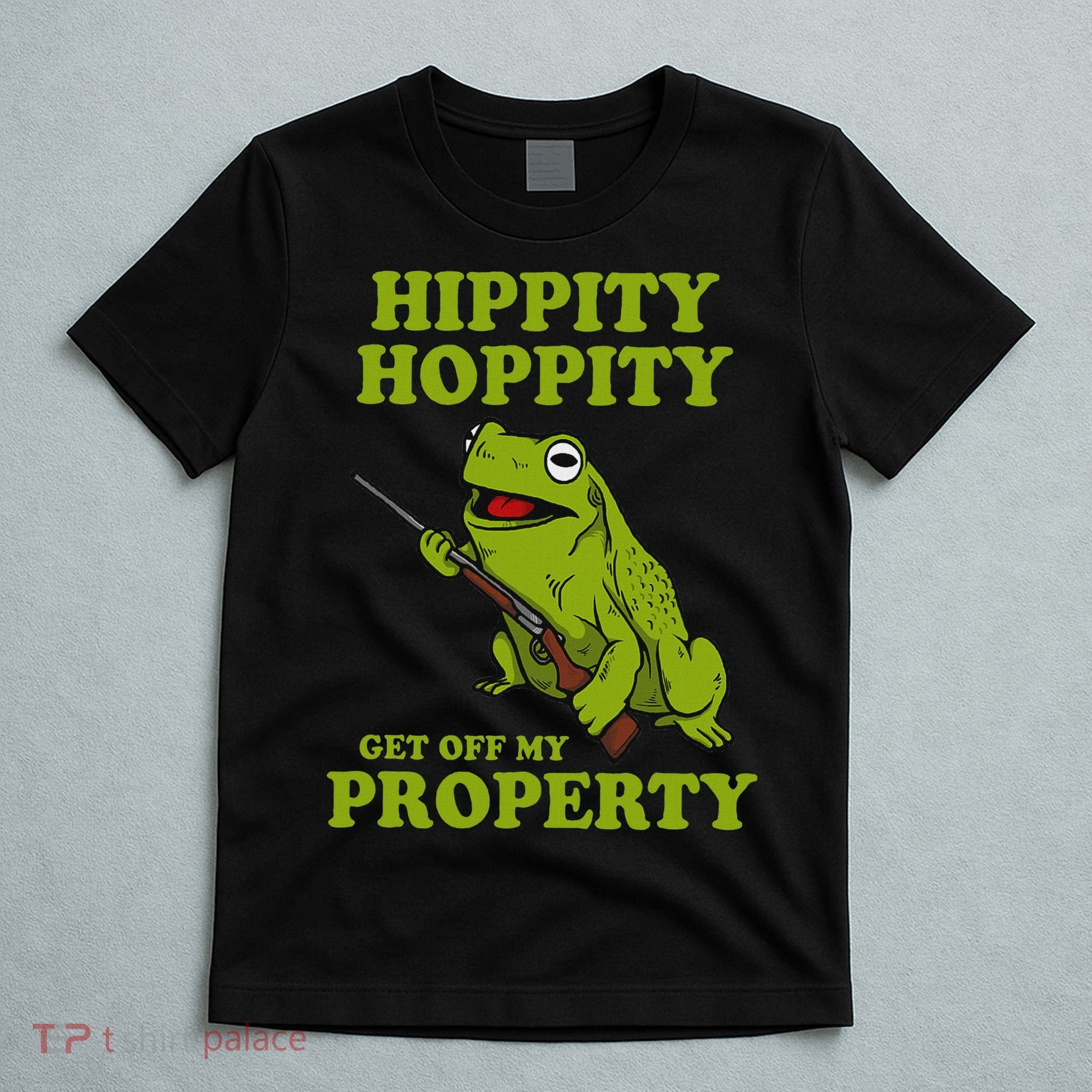 Hippity Hoppity Get Off My Property Frog Meme T-Shirt