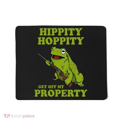 Hippity Hoppity Get Off My Property Frog Meme Mousepad