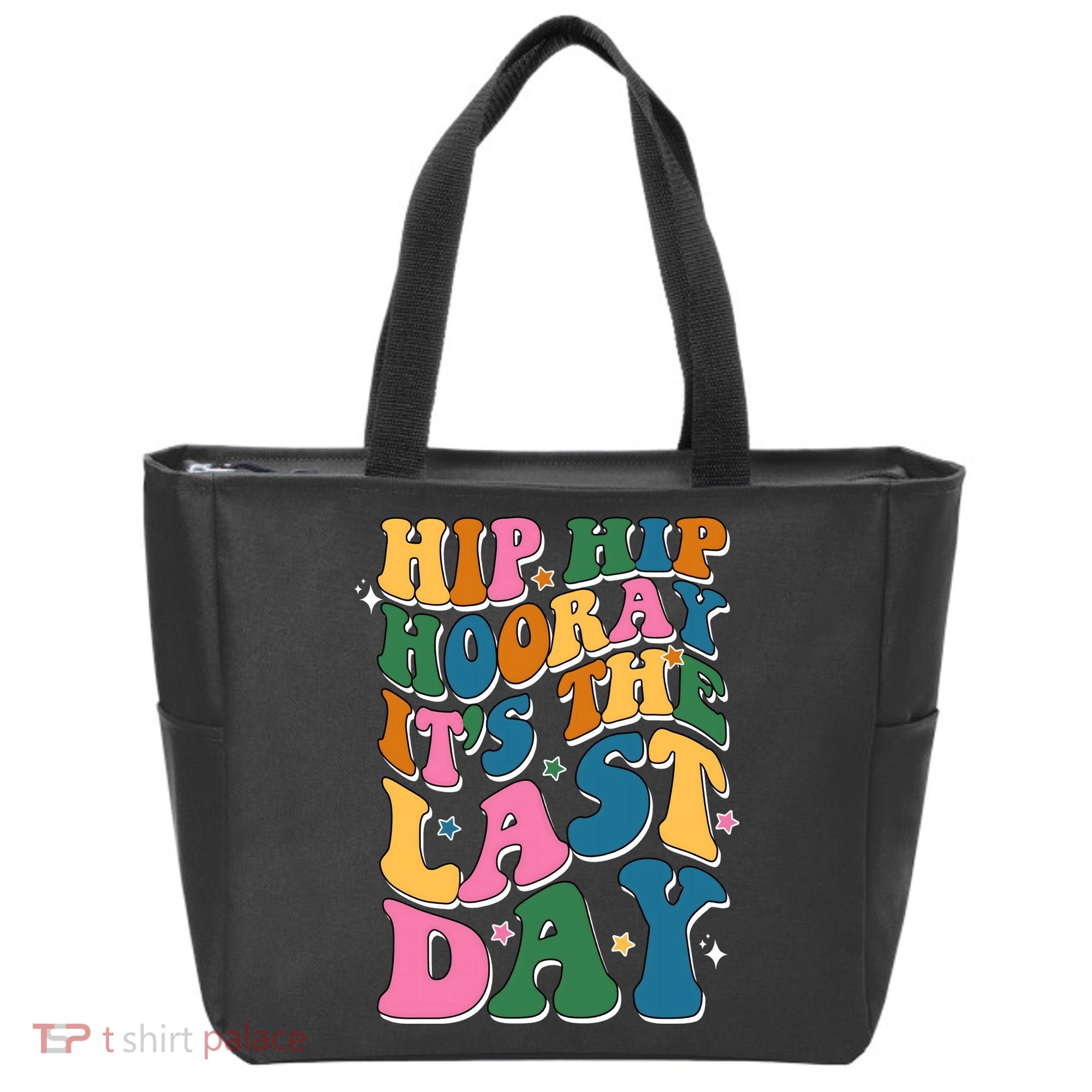 Hip Hip Hooray Its The Last Day Schools Out Tote Bag