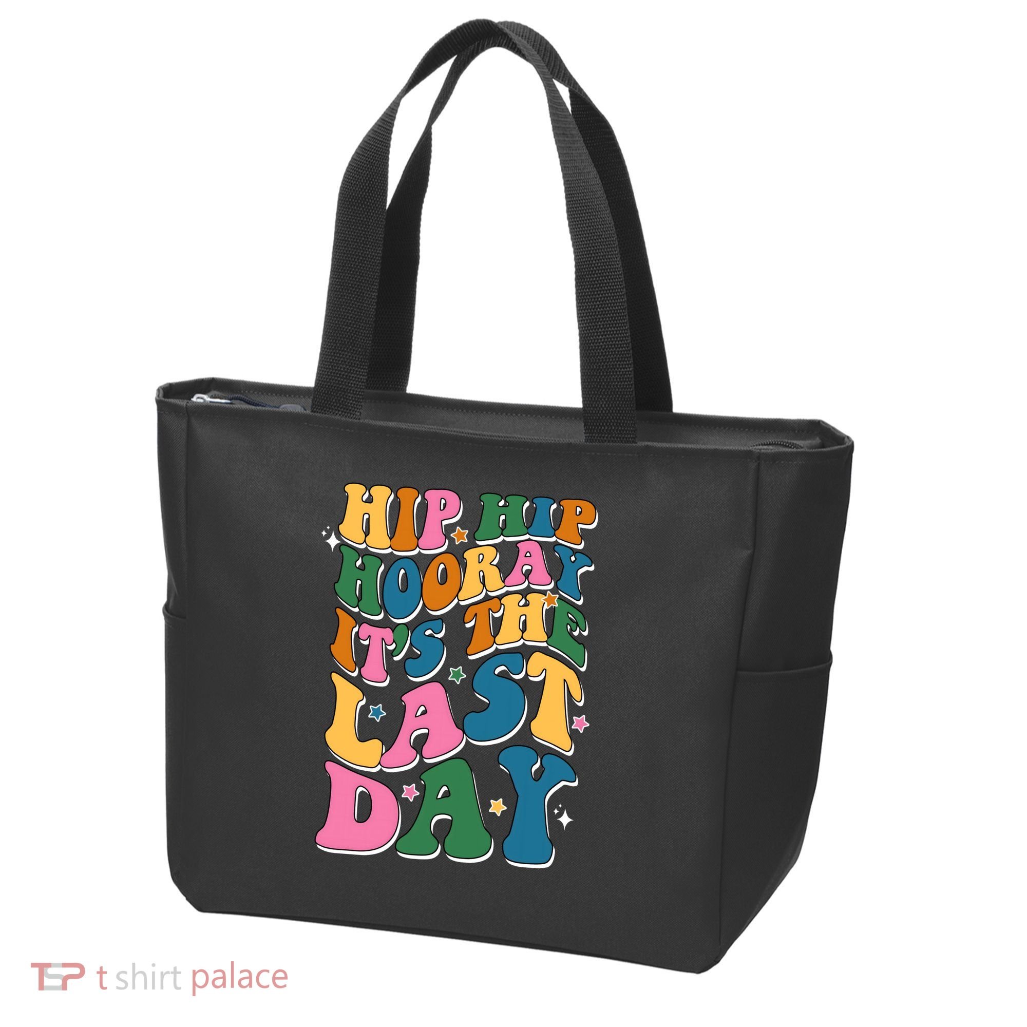 Hip Hip Hooray Its The Last Day Schools Out Tote Bag